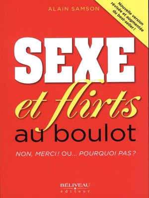 cover image of Sexe et flirt au boulot  Non, merci ! Ou... pourquoi pas ?
